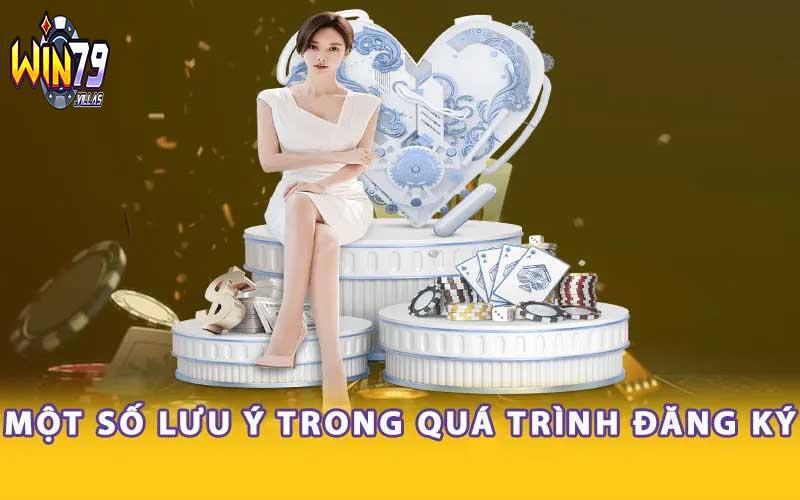 Chú ý khi đăng ký Win79