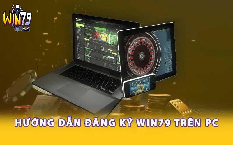 Hướng dẫn đăng ký WIN79 trên máy tính