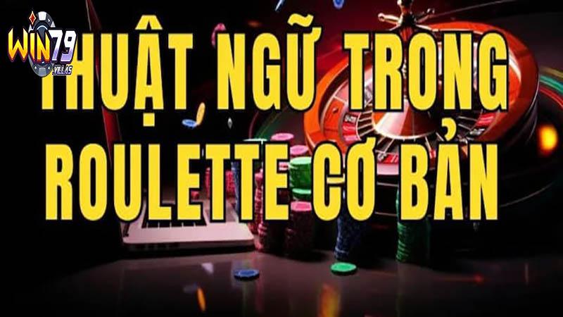 Các thuật ngữ cơ bản trong Roulette