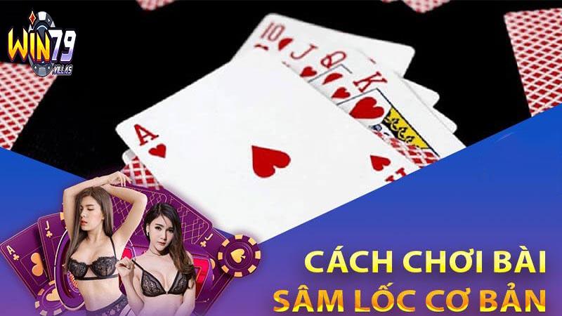 Cách chơi bài sâm lốc