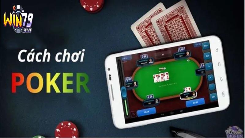 Cách chơi poker online tại Win79