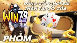 Game bài Phỏm tại Win79
