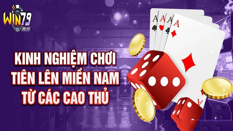 Kinh nghiệm chơi Tiến Lên Miền Nam Win79