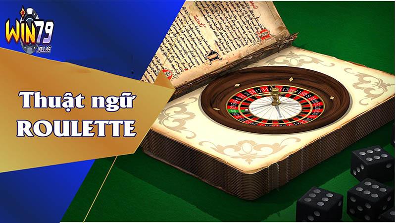 Thuật ngữ cần nắm khi chơi Roulette win79